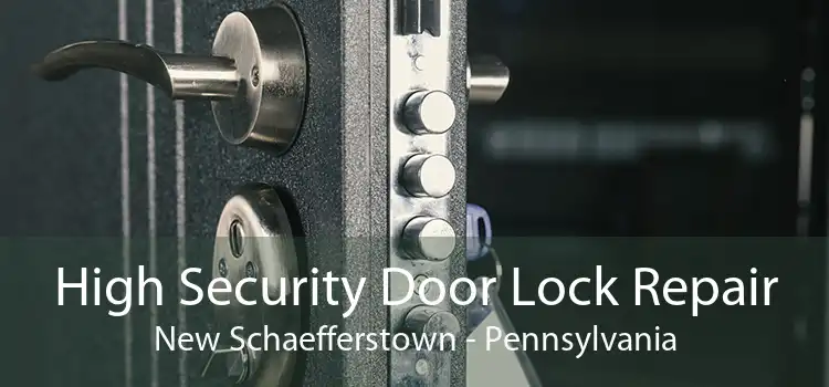 High Security Door Lock Repair New Schaefferstown - Pennsylvania