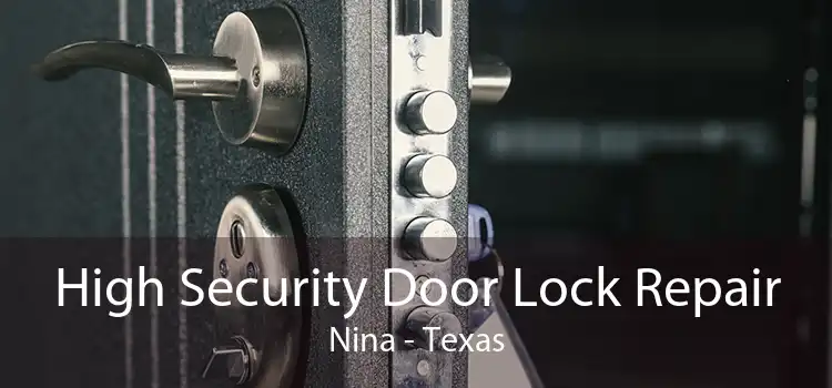 High Security Door Lock Repair Nina - Texas
