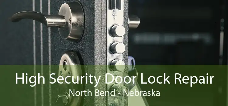 High Security Door Lock Repair North Bend - Nebraska
