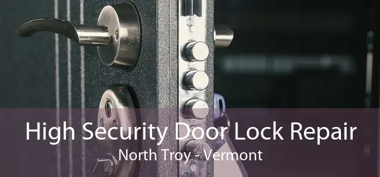 High Security Door Lock Repair North Troy - Vermont