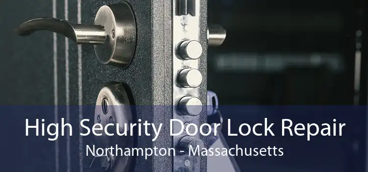 High Security Door Lock Repair Northampton - Massachusetts