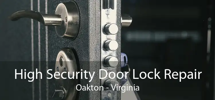 High Security Door Lock Repair Oakton - Virginia