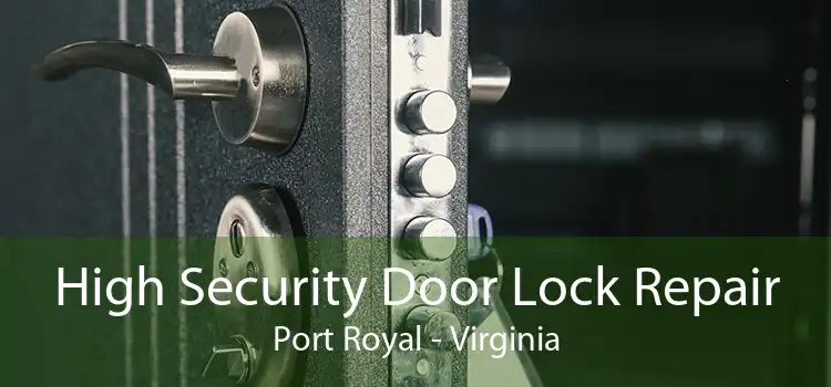 High Security Door Lock Repair Port Royal - Virginia