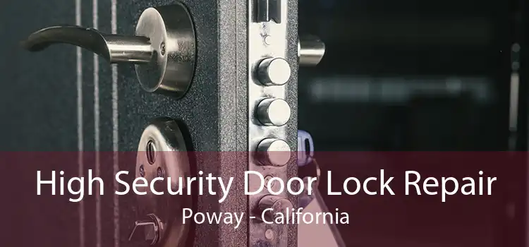 High Security Door Lock Repair Poway - California
