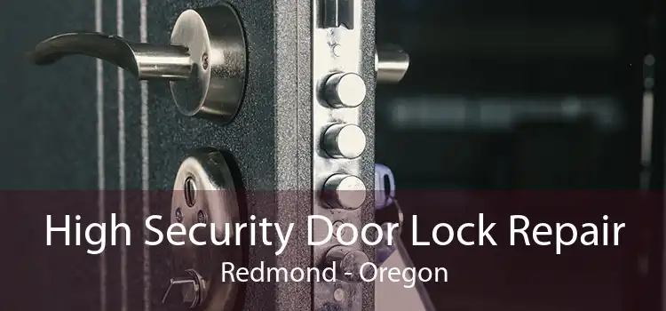 High Security Door Lock Repair Redmond - Oregon
