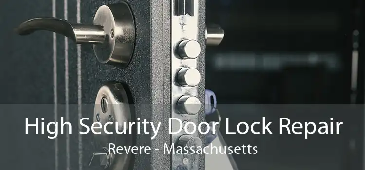 High Security Door Lock Repair Revere - Massachusetts