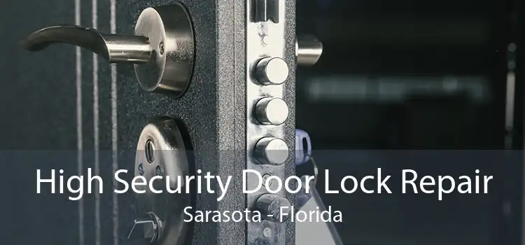 High Security Door Lock Repair Sarasota - Florida