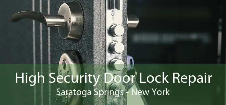 High Security Door Lock Repair Saratoga Springs - New York