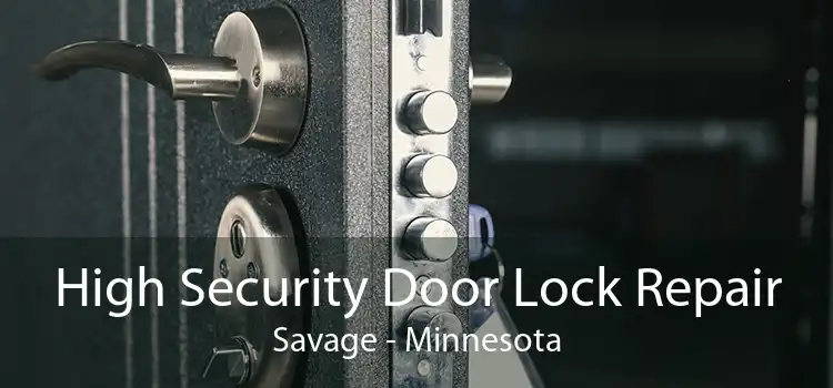 High Security Door Lock Repair Savage - Minnesota