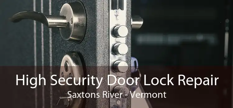High Security Door Lock Repair Saxtons River - Vermont