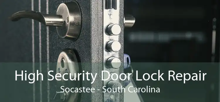 High Security Door Lock Repair Socastee - South Carolina