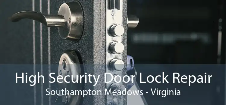 High Security Door Lock Repair Southampton Meadows - Virginia