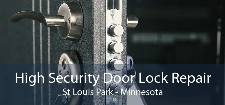 High Security Door Lock Repair St Louis Park - Minnesota