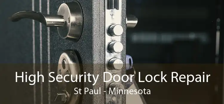 High Security Door Lock Repair St Paul - Minnesota