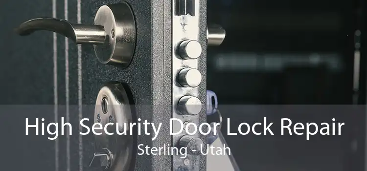 High Security Door Lock Repair Sterling - Utah