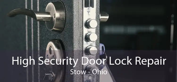 High Security Door Lock Repair Stow - Ohio