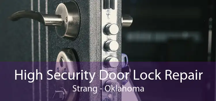 High Security Door Lock Repair Strang - Oklahoma