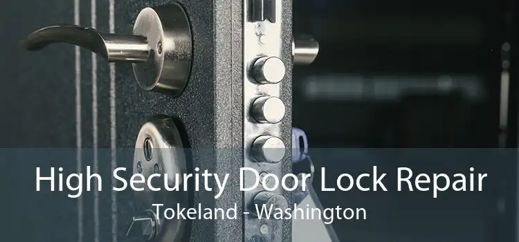 High Security Door Lock Repair Tokeland - Washington