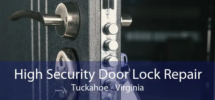 High Security Door Lock Repair Tuckahoe - Virginia