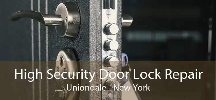 High Security Door Lock Repair Uniondale - New York