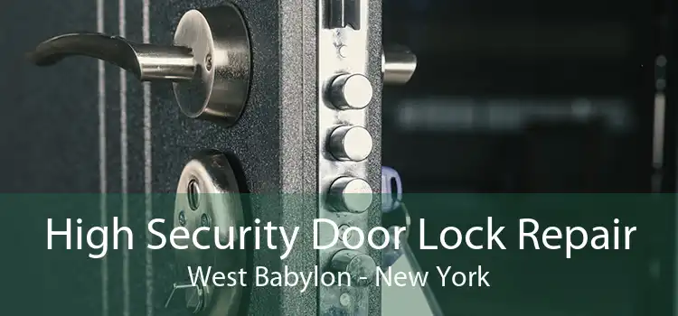 High Security Door Lock Repair West Babylon - New York