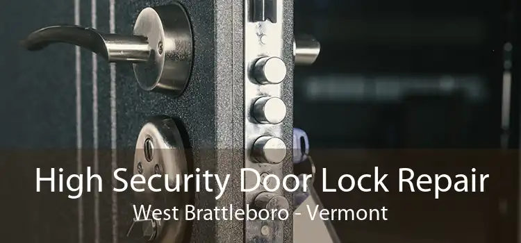 High Security Door Lock Repair West Brattleboro - Vermont