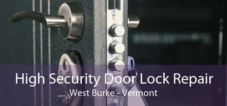 High Security Door Lock Repair West Burke - Vermont