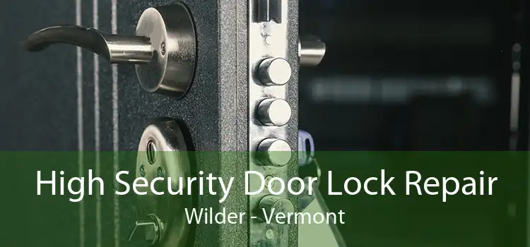 High Security Door Lock Repair Wilder - Vermont