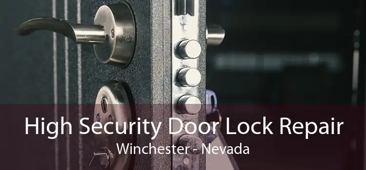 High Security Door Lock Repair Winchester - Nevada