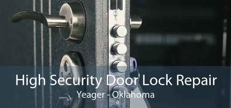 High Security Door Lock Repair Yeager - Oklahoma