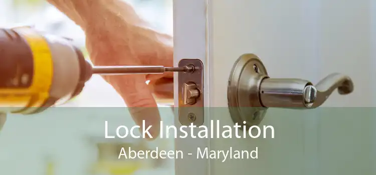 Lock Installation Aberdeen - Maryland