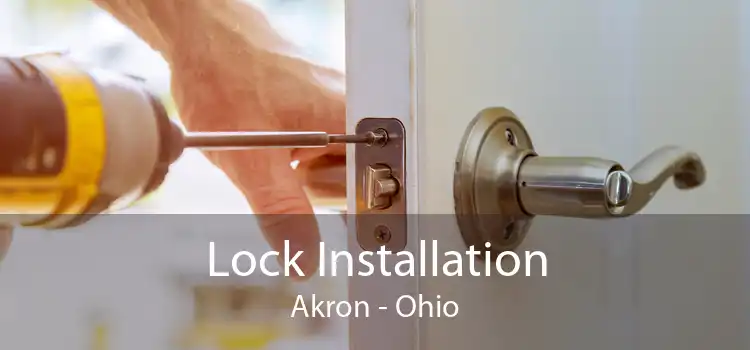 Lock Installation Akron - Ohio