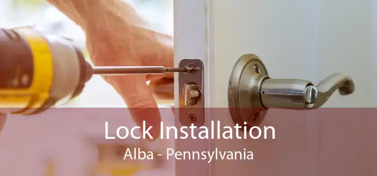 Lock Installation Alba - Pennsylvania