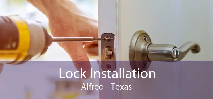Lock Installation Alfred - Texas