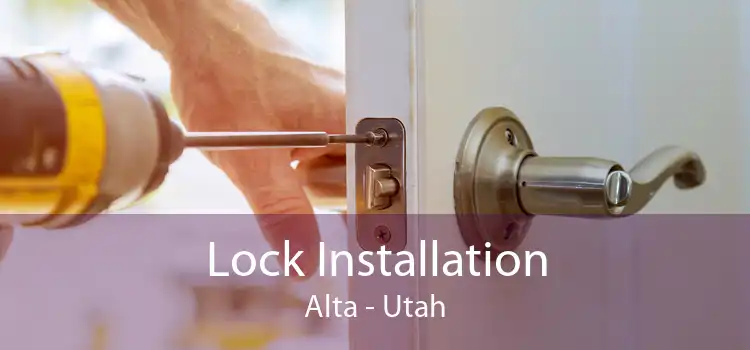 Lock Installation Alta - Utah
