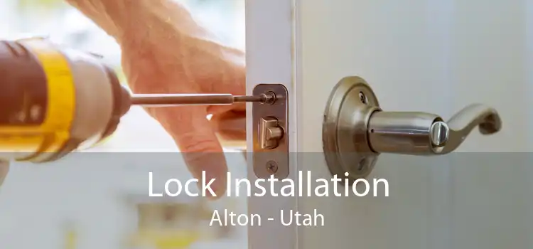 Lock Installation Alton - Utah