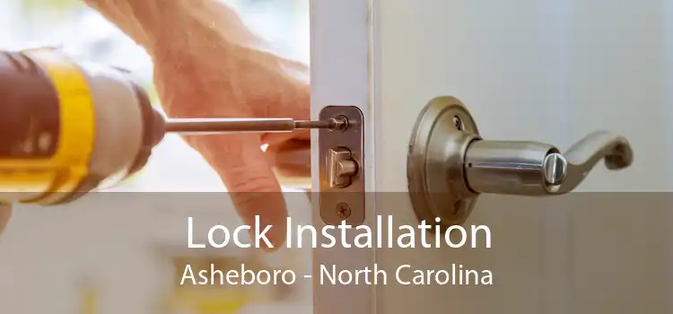 Lock Installation Asheboro - North Carolina