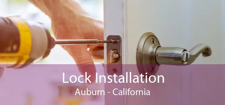 Lock Installation Auburn - California