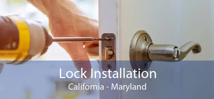 Lock Installation California - Maryland