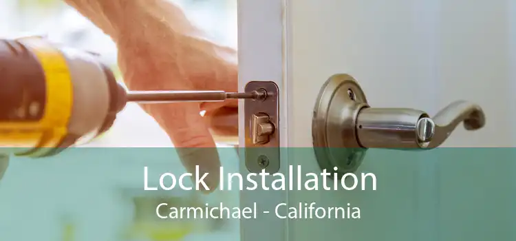 Lock Installation Carmichael - California