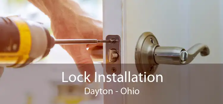 Lock Installation Dayton - Ohio