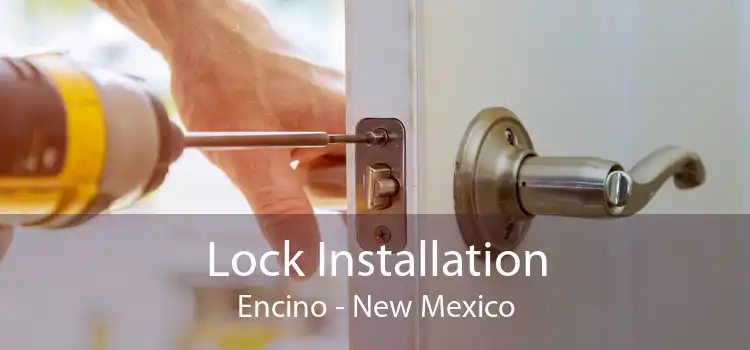 Lock Installation Encino - New Mexico