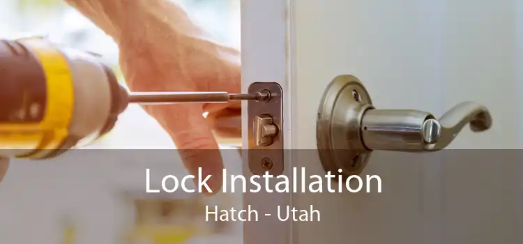 Lock Installation Hatch - Utah