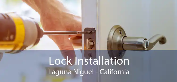 Lock Installation Laguna Niguel - California