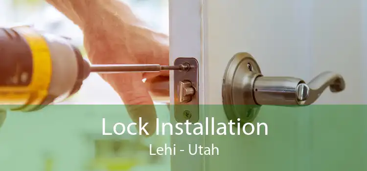 Lock Installation Lehi - Utah