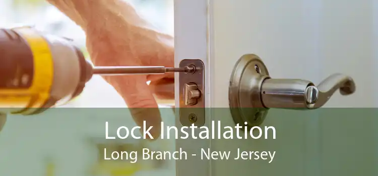 Lock Installation Long Branch - New Jersey