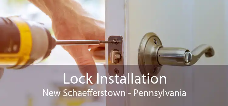 Lock Installation New Schaefferstown - Pennsylvania