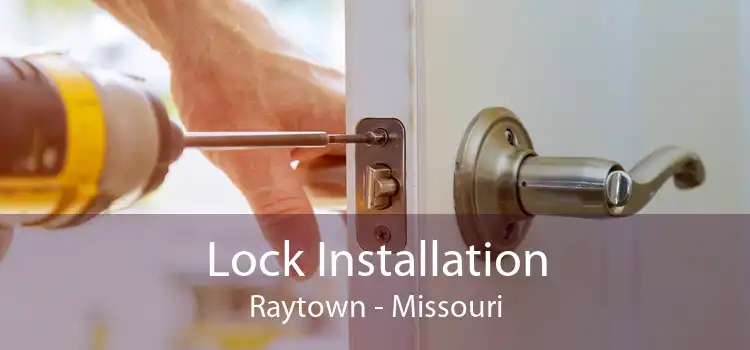 Lock Installation Raytown - Missouri