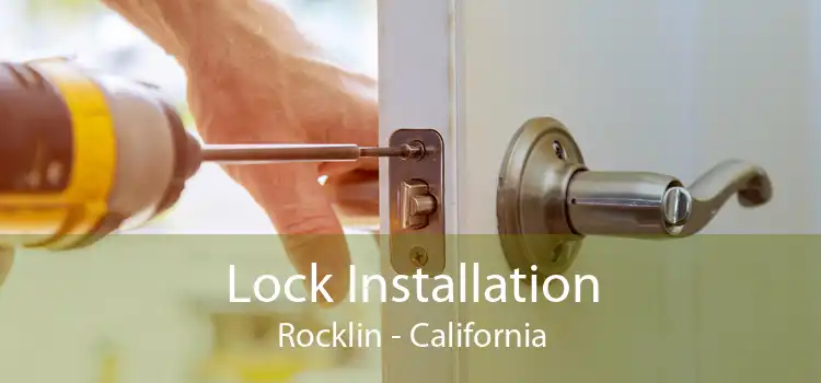 Lock Installation Rocklin - California