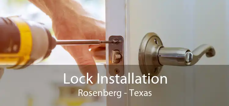 Lock Installation Rosenberg - Texas
